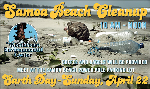 Earth Day Samoa Beach cleanup, April 22 10am.